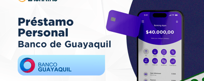 Préstamo Personal Banco de Guayaquil: Revisión Detallada